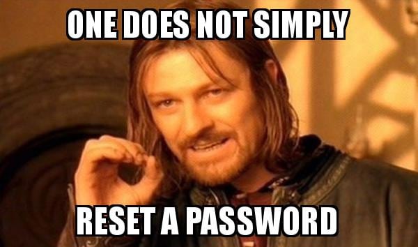 One does not simply reset a password meme
